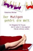 Der Mutigen gehört die Welt
