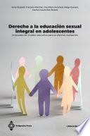 Derecho a la educación sexual integral en adolescentes. Propuesta de modelo educativo para su efectiva realización