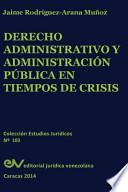 DERECHO ADMINISTRATIVO Y ADMINISTRACIÓN PÚBLICA EN TIEMPOS DE CRISIS