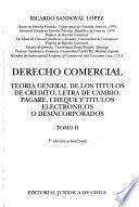Derecho comercial: Teoría general de los títulos de crédito, letra de cambio, pagaré, cheque y títulos electrónicos o desincorporados