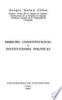 Derecho constitucional e instituciones políticas