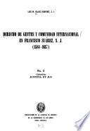 Derecho de gentes y comunidad internacional en Francisco Suárez, S. J., 1584-1617