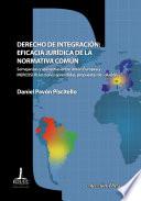 Derecho de integración: eficacia jurídica de la normativa común