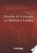 Derecho de la energía en América latina Tomo II