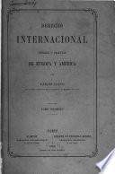Derecho internacional teórico y práctico de Europa y América
