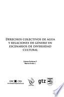 Derechos colectivos de agua y relaciones de género en escenarios de diversidad cultural
