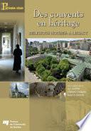 Des couvents en héritage / Religious Houses: A Legacy