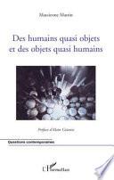 Des humains quasi objets et des objets quasi humains