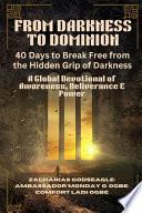 DES TÉNÈBRES À LA DOMINATION - 40 jours pour se libérer de l'emprise cachée des ténèbres