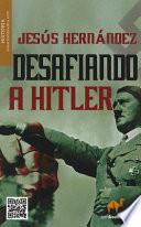 Desafiando a HItler