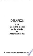 Desafíos a la doctrina social de la Iglesia en América Latina