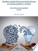 Desafíos actuales de la innovación docente en ciencias jurídicas y sociales.