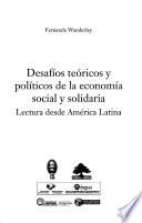 Desafíos teóricos y políticos de la economía social y solidaria