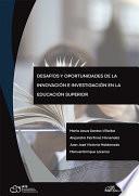 Desafíos y oportunidades de la Innovación e Investigación en la Educación Superior