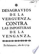 Desagravios de la verguenza, contra las imposturas de la venganza