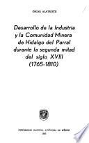 Desarrollo de la industria y la comunidad minera de Hidalgo del Parral durante la segunda mitad del siglo XVIII, 1765-1810