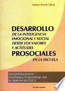 Desarrollo de la inteligencia emocional y social desde los valores y actitudes prosociales en la escuela