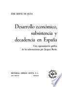Desarrollo económico, subsistencia y decadencia en España