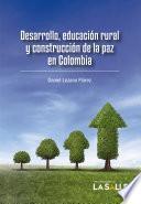 Desarrollo, educación rural y construcción de la paz en Colombia