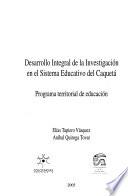 Desarrollo integral de la investigación en el sistema educativo del Caquetá