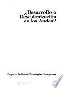 Desarrollo o descolonización en los Andes?
