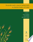 Desarrollo rural y comercio agropecuario en América Latina y el Caribe (Serie Estudios Especiales = Special Report Series, EE)