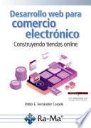 Desarrollo Web para comercio electrónico. Construyendo tiendas online