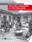 Desarrollo y desigualdad en Chile (1850-2009)