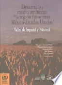 Desarrollo y medio ambiente de la región fronteriza México-Estados Unidos