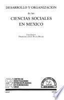 Desarrollo y organización de las ciencias sociales en México