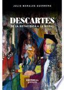 Descartes: de la metafísica a la moral