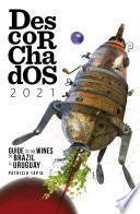 Descorchados 2021 English Guide to the wines of Brazil & Uruguay