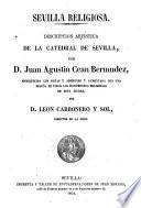 Descripción artística de la catedral de Sevilla... con notas...