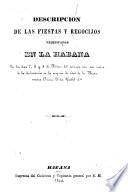 Descripcion de las fiestas y regocijos verificadas en la Habana ...