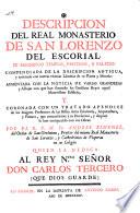 Descripcion del real monasterio de San Lorenzo del Escorial: su magnifico templo, panteon, y palacio: compendiada de la descripcion antigua y exornada con laminas ... (etc.).