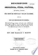 Descripcion geográfica, física, política, estadistica, literaria del reino de Portugal y de los Algarbes comparado los principales de Europa