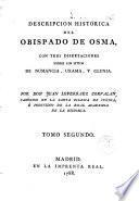 Descripcion Histórica Del Obispado De Osma, Con El Catálogo De Sus Prelados