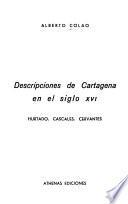Descripciones de Cartagena en el siglo XVI: Hurtado, Cascales, Ceīventes