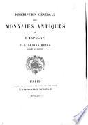 Description générale des monnaies antiques de l'Espagne