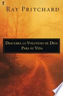 Descruba la Voluntad de Dios Para su Vida