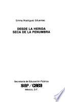 Desde la herida seca de la penumbra