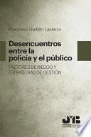 Desencuentros entre la policía y el público