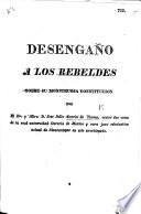 Desengaño á los Rebeldes sobre sei monstruosa constitucion, etc