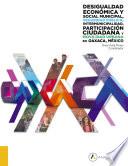 Desigualdad económica y social municipal, seguridad pública, intermunicipalidad, participación ciudadana y movilidad urbana en Oaxaca, México