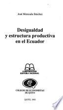 Desigualdad y estructura productiva en el Ecuador