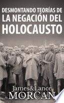 Desmontando Teorías de la Negación del Holocausto