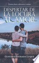 Despertar De La Locura Al Amor