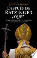 Después de Ratzinger, ¿Qué?