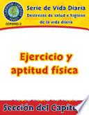 Destrezas de salud e higiene de la vida diaria: Ejercicio y aptitud física Gr. 6-12