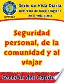 Destrezas de salud e higiene de la vida diaria: Seguridad personal, de la comunidad y al viajar Gr. 6-12
